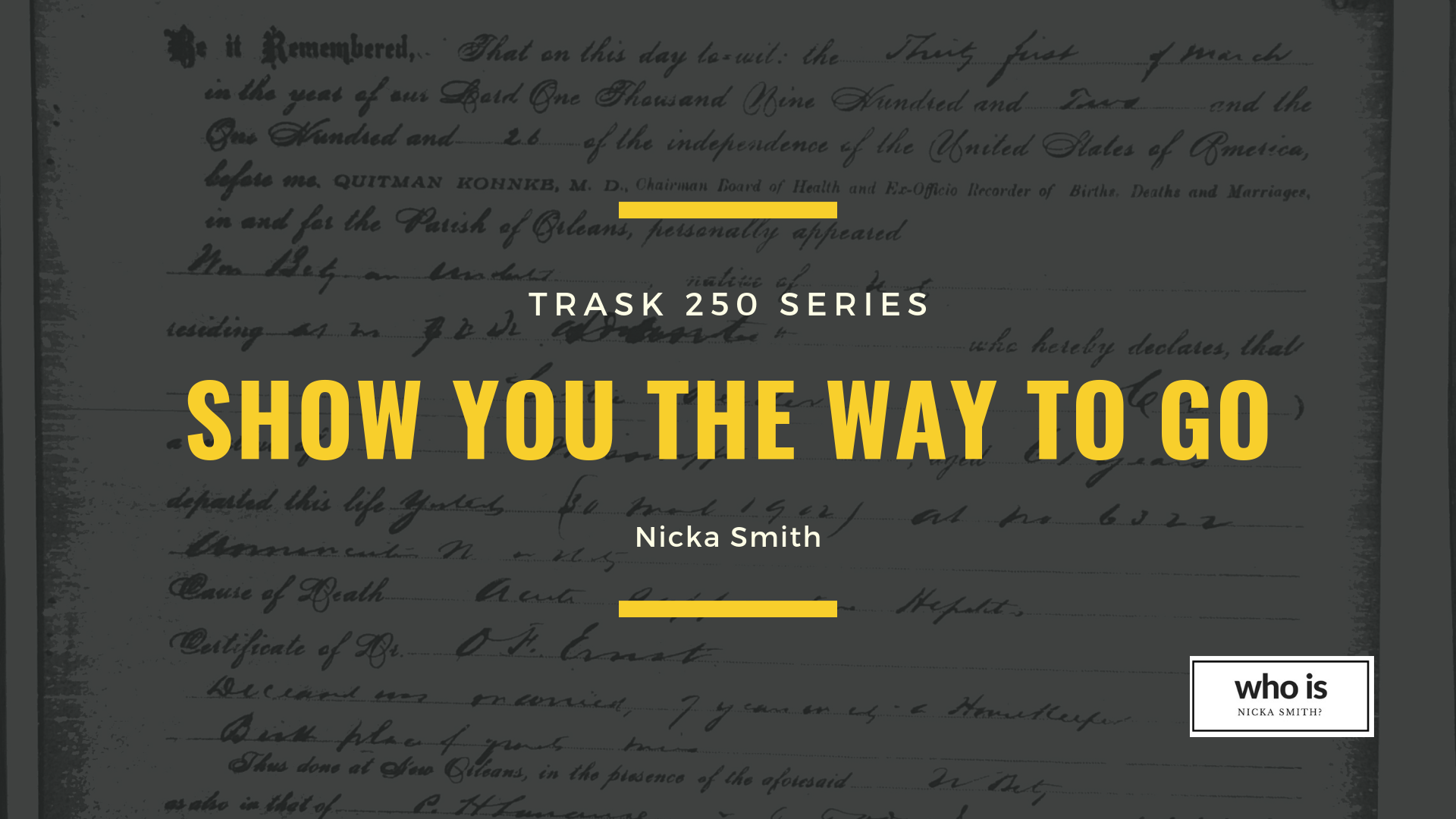 Trask 250 Show You the Way to Go who is nicka smith